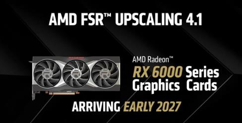 AMD解释RX 6000显卡FSR 4.1延期缘由 开发工作量太大